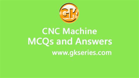 cnc machine objective questions and answers|admf 102 cnc questions.